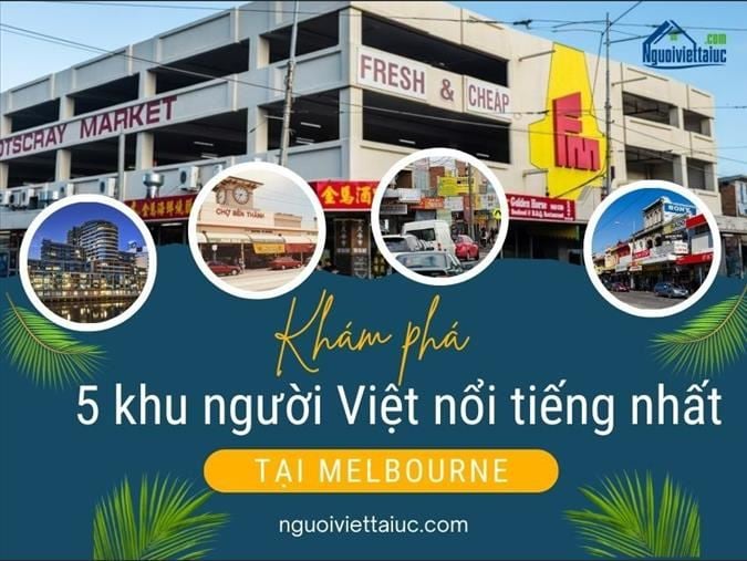 Khám phá 5 khu người Việt nổi tiếng nhất tại Melbourne 